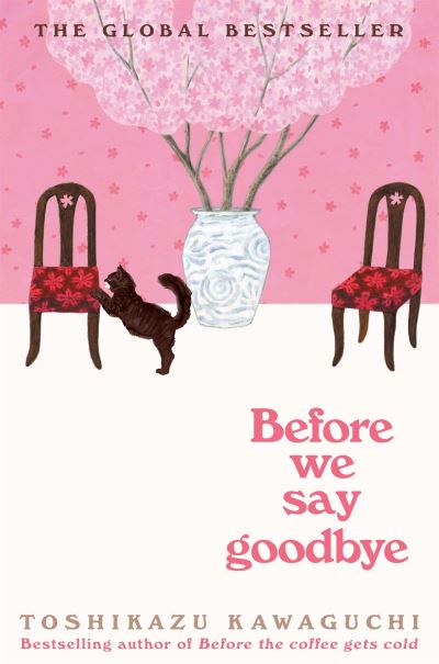 Cover for Toshikazu Kawaguchi · Before We Say Goodbye: Curl up with the magical story of the cosy Tokyo cafe - Before the Coffee Gets Cold (Taschenbuch) (2024)