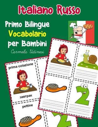 Cover for Carmela Udinesi · Italiano Russo Primo Bilingue Vocabolario per Bambini (Paperback Book) (2019)