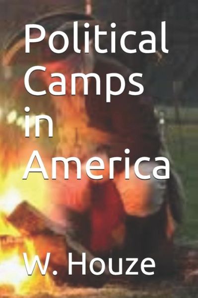 Cover for W Houze · Political Camps in America (Paperback Book) (2019)