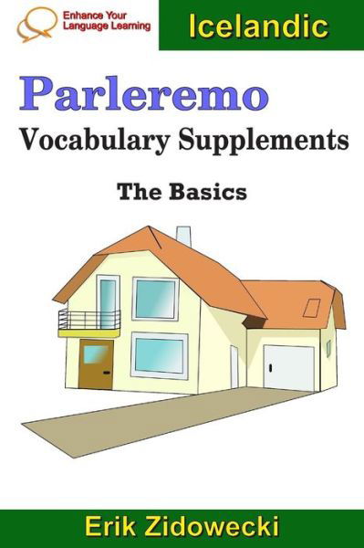 Parleremo Vocabulary Supplements - The Basics - Icelandic - Erik Zidowecki - Livros - Independently Published - 9781090861528 - 18 de março de 2019