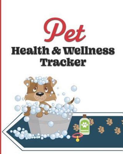 Cover for Larkspur &amp; Tea Publishing · Pet Health &amp; Wellness Tracker (Paperback Book) (2019)