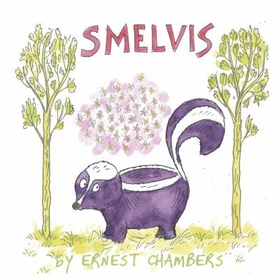 Smelvis - Smelvis - Ernest Chambers - Books - BookBaby - 9781098344528 - June 20, 2022