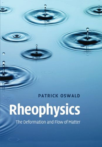 Cover for Oswald, Patrick (Ecole Normale Superieure, Lyon) · Rheophysics: The Deformation and Flow of Matter (Paperback Book) [Tra edition] (2014)