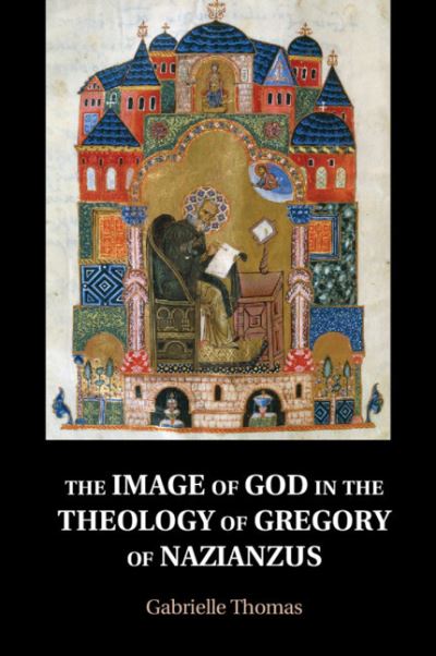 Cover for Gabrielle Thomas · The Image of God in the Theology of Gregory of Nazianzus (Paperback Book) (2023)