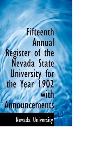 Fifteenth Annual Register of the Nevada State University for the Year 1902 with Announcements - Nevada University - Kirjat - BiblioLife - 9781110242528 - keskiviikko 20. toukokuuta 2009