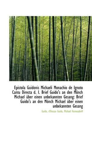 Cover for Guido · Epistola Guidonis Michaeli Monachio De Ignoto Cantu Directa D. I. Brief Guido's an den Mönch Michael (Paperback Bog) (2009)