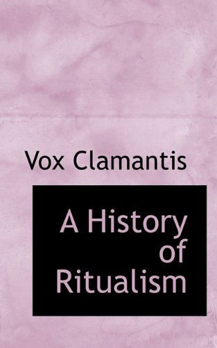 Cover for Vox Clamantis · A History of Ritualism (Paperback Book) (2009)