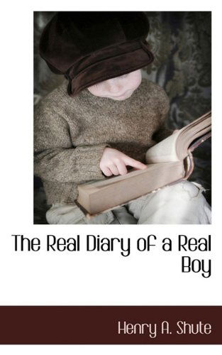 Cover for Henry A. Shute · The Real Diary of a Real Boy (Paperback Book) (2009)