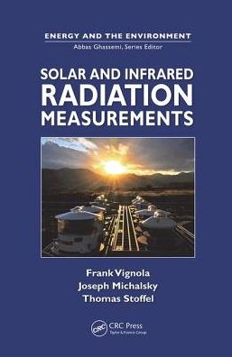 Cover for Vignola, Frank (University of Oregon, Eugene, USA) · Solar and Infrared Radiation Measurements - Energy and the Environment (Paperback Book) (2017)