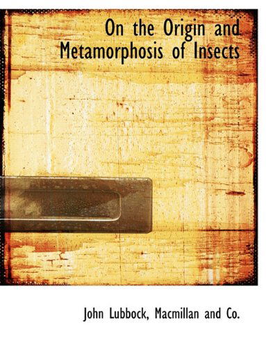 Cover for John Lubbock · On the Origin and Metamorphosis of Insects (Inbunden Bok) (2010)