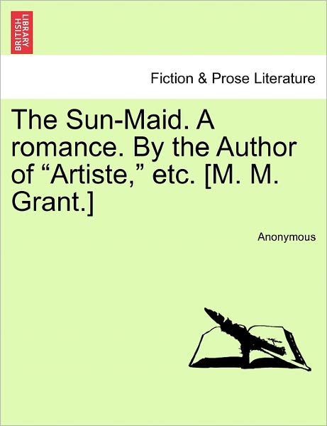 Cover for Anonymous · The Sun-maid. a Romance. by the Author of (Paperback Bog) (2011)