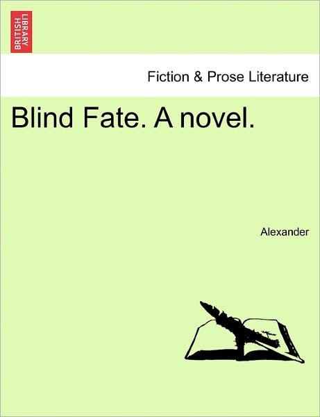 Cover for David Alexander · Blind Fate. a Novel. (Taschenbuch) (2011)