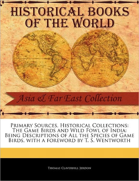 Cover for Thomas Claverhill Jerdon · The Game Birds and Wild Fowl of India: Being Descriptions of All the Species of Game Birds (Pocketbok) (2011)