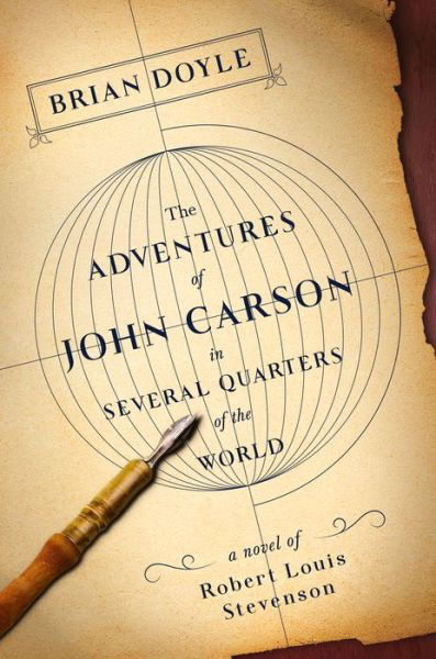 Cover for Brian Doyle · The Adventures of John Carson in Several Quarters of the World: A Novel of Robert Louis Stevenson (Hardcover Book) (2017)