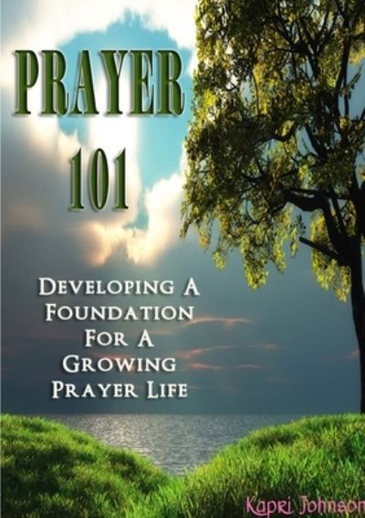 Cover for Kapri Johnson · Prayer 101 (Book) (2014)