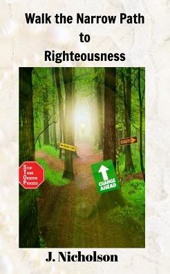 Cover for J. Nicholson · Walk the Narrow Path to Righteousness (Paperback Book) (2016)