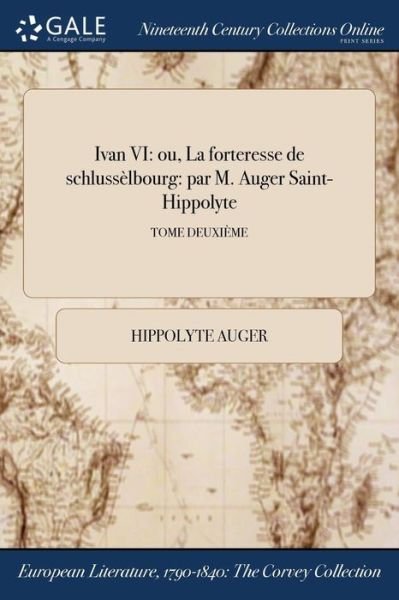 Ivan VI - Hippolyte Auger - Books - Gale Ncco, Print Editions - 9781375135528 - July 20, 2017