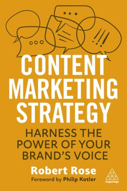 Cover for Rose, Robert (Chief Strategy Officer) · Content Marketing Strategy: Harness the Power of Your Brand’s Voice (Hardcover Book) (2023)