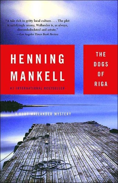 Cover for Henning Mankell · The Dogs of Riga: a Kurt Wallander Mystery (2) (Taschenbuch) [Reprint edition] (2004)