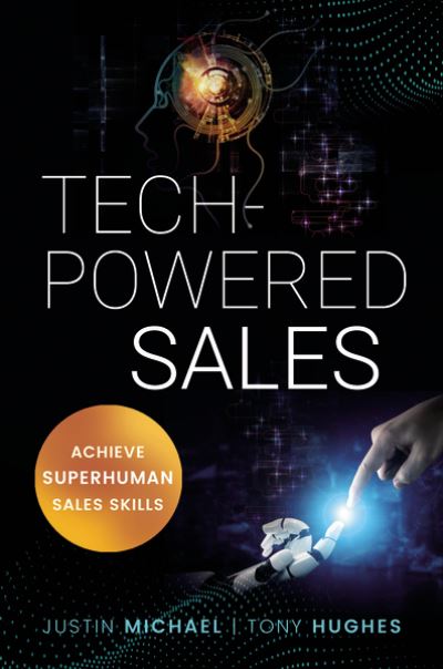 Cover for Justin Michael · Tech-Powered Sales: Achieve Superhuman Sales Skills (Paperback Book) (2021)