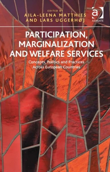 Cover for Aila-Leena Matthies · Participation, Marginalization and Welfare Services: Concepts, Politics and Practices Across European Countries (Innbunden bok) [New edition] (2014)