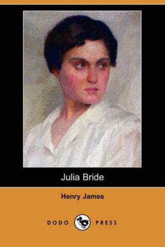 Cover for Henry Jr. James · Julia Bride (Dodo Press) (Paperback Book) (2008)