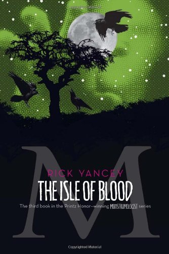 Cover for Rick Yancey · The Isle of Blood (The Monstrumologist) (Innbunden bok) [First edition] (2011)