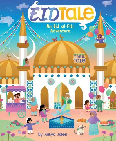 Cover for Aaliya Jaleel · EidTale (An Abrams Trail Tale): An Eid al-Fitr Adventure - An Abrams Trail Tale (Kartonbuch) (2024)