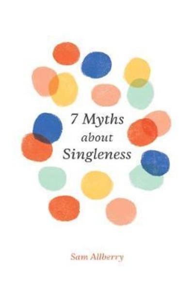 Cover for Sam Allberry · 7 Myths about Singleness (Pocketbok) (2019)