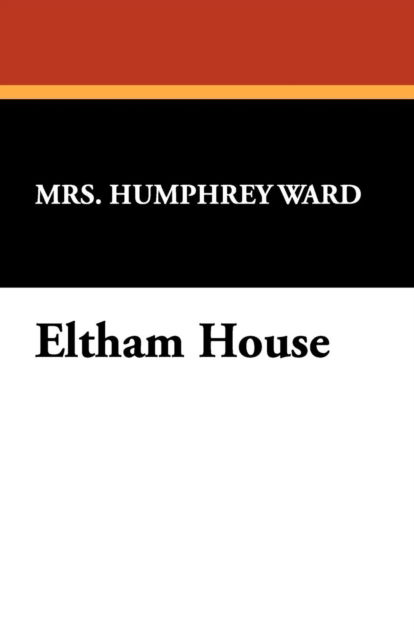 Cover for Mrs. Humphrey Ward · Eltham House (Paperback Book) (2008)