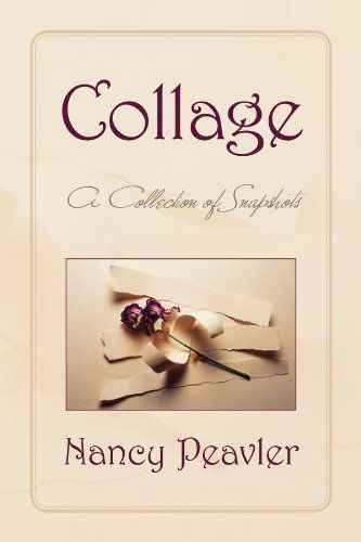 Cover for Nancy Peavler · Collage: a Collection of Snapshots (Paperback Book) (2009)