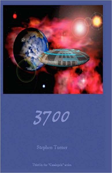 3700: Cassiopeia Three - Stephen Turner - Books - CreateSpace Independent Publishing Platf - 9781440433528 - April 6, 2007