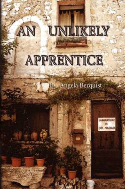 Cover for Angela Berquist · An Unlikely Apprentice (Paperback Book) (2009)