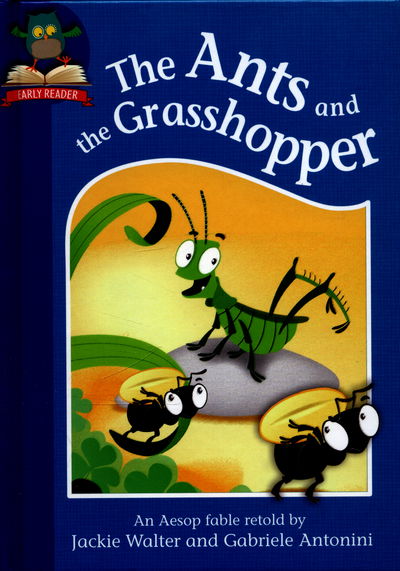 Cover for Jackie Walter · Must Know Stories: Level 1: The Ants and the Grasshopper - Must Know Stories: Level 1 (Hardcover Book) [Illustrated edition] (2015)