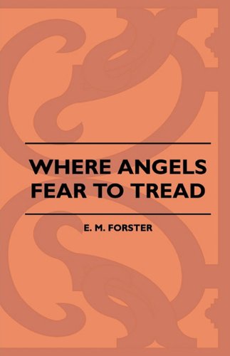 Where Angels Fear to Tread - E. M. Forster - Books - Hervey Press - 9781445508528 - July 26, 2010