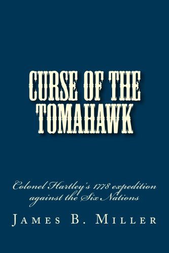Curse of the Tomahawk - James B. Miller - Libros - CreateSpace Independent Publishing Platf - 9781448664528 - 2 de septiembre de 2009