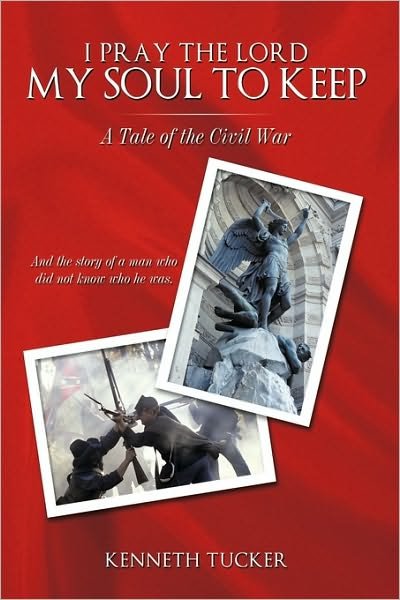 Cover for Kenneth Tucker · I Pray the Lord My Soul to Keep: a Tale of the Civil War (Taschenbuch) (2010)