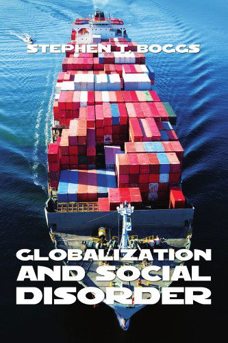 Cover for Stephen T Boggs · Globalization and Social Disorder (Paperback Book) (2011)