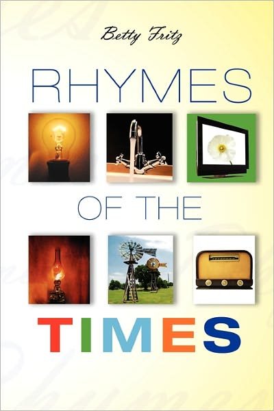 Betty Fritz · Rhymes of the Times (Paperback Bog) (2011)