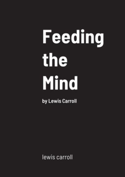Cover for Lewis Carroll · Feeding the Mind (Paperback Bog) (2022)