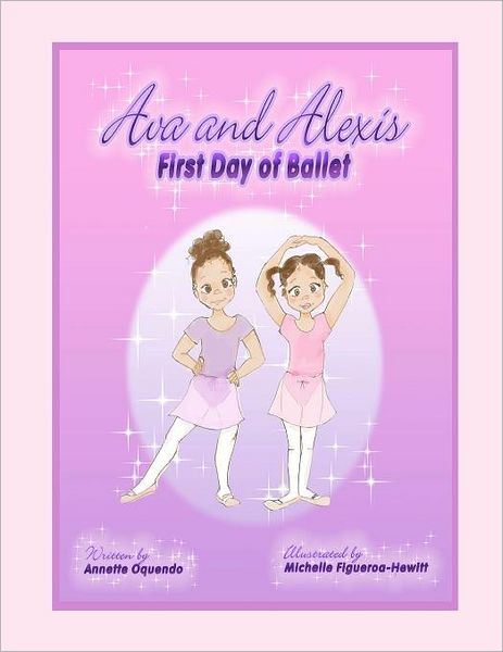 Cover for Annette Oquendo · Ava and Alexis - First Day of Ballet (Paperback Book) [Lrg edition] (2011)