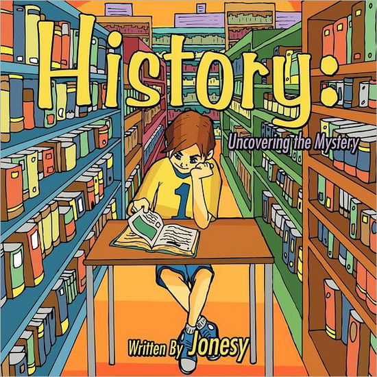 Cover for Jonesy · History: Uncovering the Mystery (Paperback Bog) (2011)