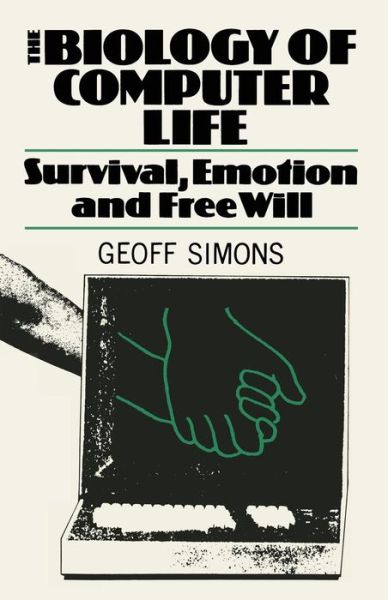 Cover for Simons · The Biology of Computer Life: Survival, Emotion and Free Will (Paperback Book) [1985 edition] (2012)