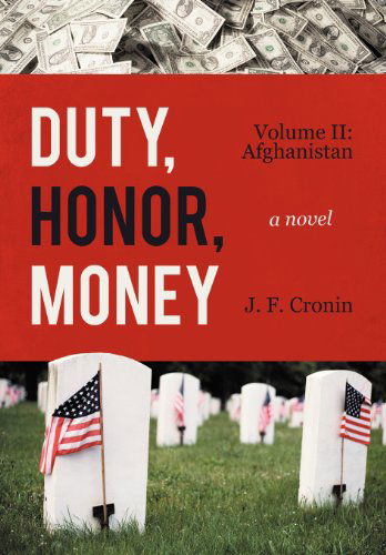 Cover for J. F. Cronin · Duty, Honor, Money: Volume Ii: Afghanistan (Hardcover Book) (2012)