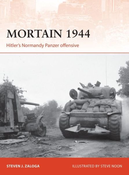 Cover for Zaloga, Steven J. (Author) · Mortain 1944: Hitler’s Normandy Panzer offensive - Campaign (Paperback Bog) (2019)