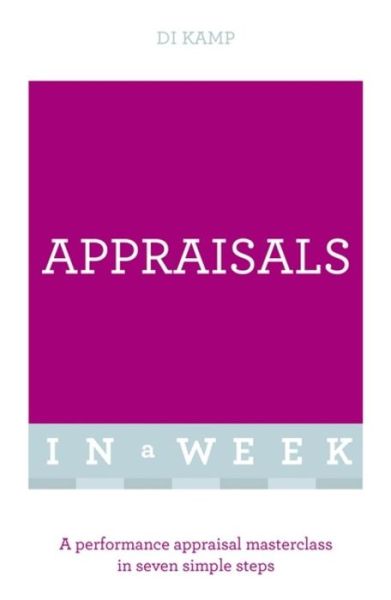 Cover for Di Kamp · Appraisals In A Week: A Performance Appraisal Masterclass In Seven Simple Steps (Paperback Book) (2016)