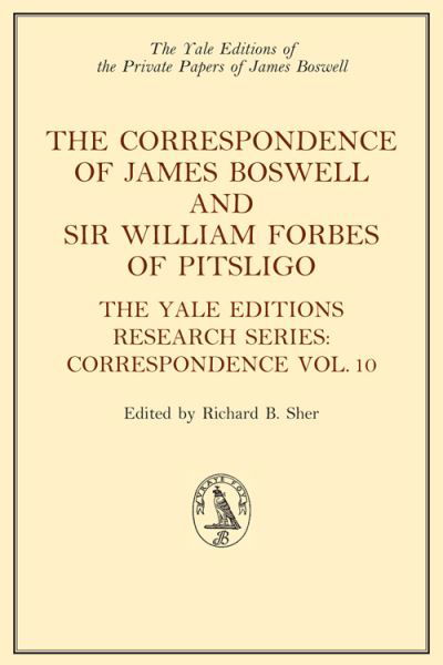 Cover for James Boswell · The Correspondence of James Boswell and Sir William Forbes of Pitsligo: Yale Boswell Editions Research Series: Correspondence Vol. 10 - The Yale Editions of the Private Papers of James Boswell (Hardcover Book) (2022)