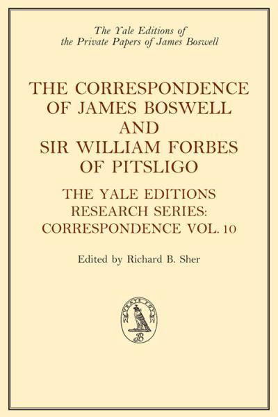 Cover for James Boswell · The Correspondence of James Boswell and Sir William Forbes of Pitsligo: Yale Boswell Editions Research Series: Correspondence Vol. 10 - The Yale Editions of the Private Papers of James Boswell (Gebundenes Buch) (2022)