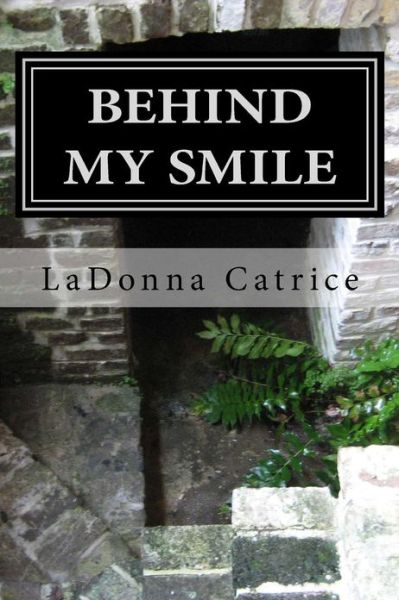 Cover for Ladonna Catrice · Behind My Smile (Paperback Bog) (2013)