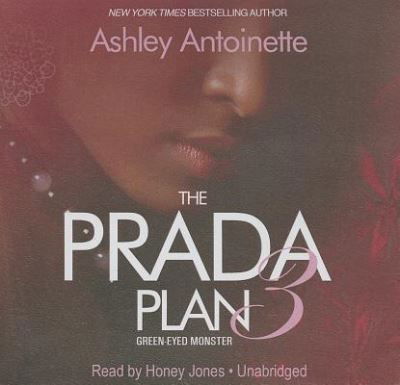 Cover for Ashley Antoinette · The Prada Plan 3 Green-Eyed Monster (CD) (2013)